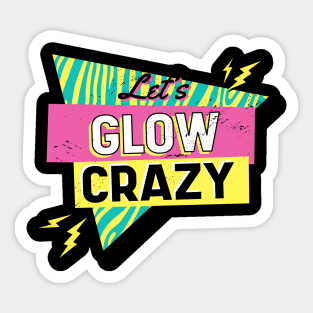 Lets glow crazy, Sticker